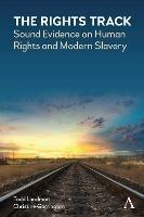 The Rights Track: Sound Evidence on Human Rights and Modern Slavery - Todd Landman,Christine Garrington - cover