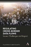 Regulating Cross-Border Data Flows: Issues, Challenges and Impact