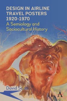 Design in Airline Travel Posters 1920-1970: A Semiology and Sociocultural History - David Scott - cover