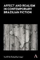 Affect and Realism in Contemporary Brazilian Fiction - Karl Erik Schollhammer - cover