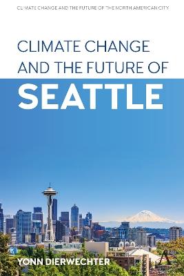 Climate Change and the Future of Seattle - Yonn Dierwechter - cover