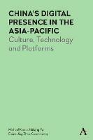 China's Digital Presence in the Asia-Pacific: Culture, Technology and Platforms