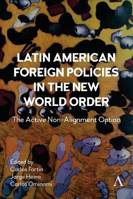 Latin American Foreign Policies in the New World Order: The Active Non-Alignment Option - cover