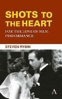 Shots to the Heart: For the Love of Film Performance