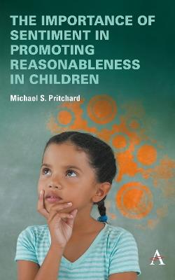 The importance of sentiment in promoting reasonableness in children - Michael S. Pritchard - cover