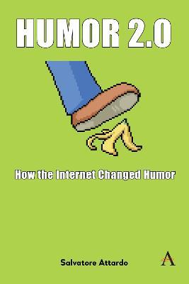 Humor 2.0: How the Internet Changed Humor - Salvatore Attardo - cover