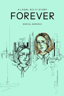 Forever: A legal sci-fi story - Daniel Gervais - cover