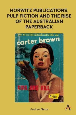 Horwitz Publications, Pulp Fiction and the Rise of the Australian Paperback - Andrew Nette - cover
