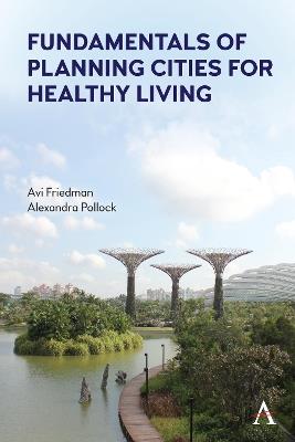 Fundamentals of Planning Cities for Healthy Living - Avi Friedman,Alexandra Pollock - cover