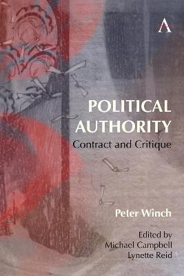 Political Authority: Contract and Critique - Peter Winch - cover