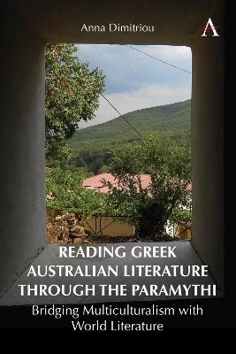 Reading Greek Australian Literature through the Paramythi: Bridging Multiculturalism with World Literature - Anna Dimitriou - cover