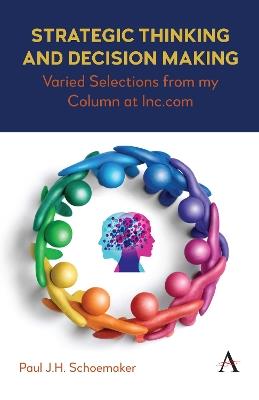Strategic Thinking and Decision Making: Varied Selections from my Column at Inc.com - Paul J.H. Schoemaker - cover