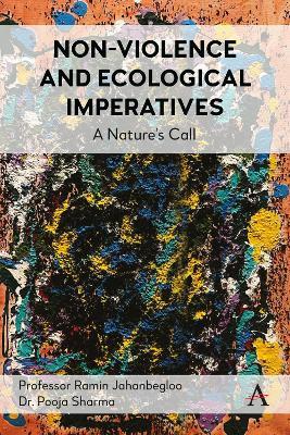 Non-Violence and Ecological Imperatives: A Nature’s Call - Ramin Jahanbegloo,Pooja Sharma - cover
