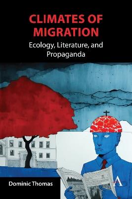 Climates of Migration: Ecology, Literature, and Propaganda - Dominic Thomas - cover