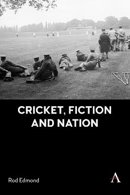 Cricket, Fiction and Nation - Rod Edmond - cover