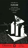 Bowen: Plays One: After the Rain; The Disorderly Women; Little Boxes; Singles - John Bowen - cover
