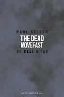 The Dead Move Fast - Paul Sellar - cover