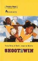 Shoot 2 Win - Tracy Daley,Jo Martin,Josephine Melville - cover