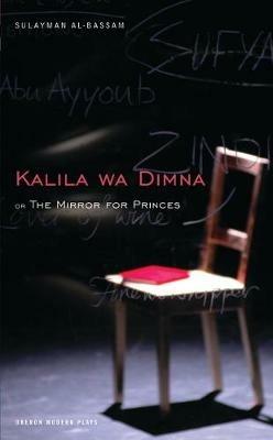 The Mirror for Princes: Kalila Wa Dimna - Sulayman Al-Bassam - cover