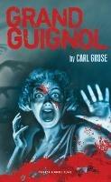 Grand Guignol - Carl Grose - cover