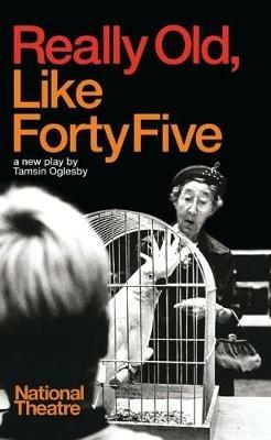 Really Old, Like Forty Five - Tamsin Oglesby - cover