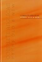 Complete Anglican - Full Music: Hymns Old & New - cover