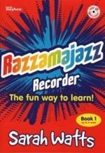 Razzamajazz Recorder Book 1: The Fun and Exciting Way to Learn the Recorder