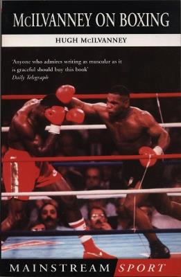 McIlvanney On Boxing - H McIlvanney,Hugh McIlvanney - cover