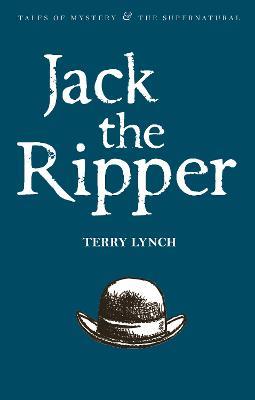 Jack the Ripper: The Whitechapel Murderer - Terry Lynch - cover