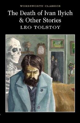 The Death of Ivan Ilyich & Other Stories - Leo Tolstoy - cover
