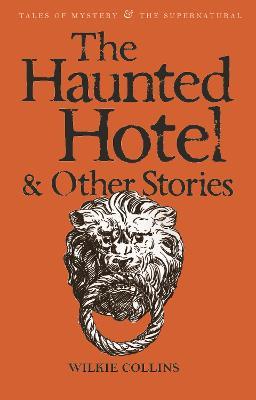 The Haunted Hotel & Other Stories - Wilkie Collins - cover