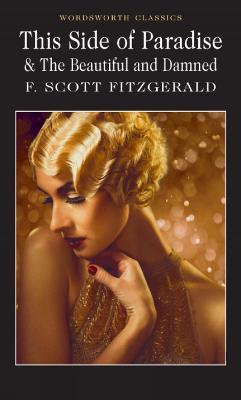 This Side of Paradise / The Beautiful and Damned - F. Scott Fitzgerald - cover