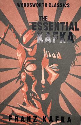 The Essential Kafka: The Castle; The Trial; Metamorphosis and Other Stories - Franz Kafka - cover