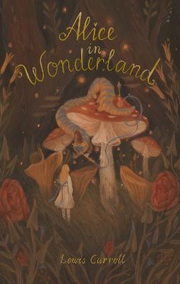 Alice's Adventures in Wonderland: Including Through the Looking Glass - Lewis Carroll - cover