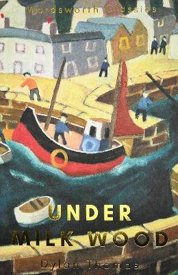 Under Milk Wood: Including Portrait of the Artist as a Young Dog - Dylan Thomas - cover