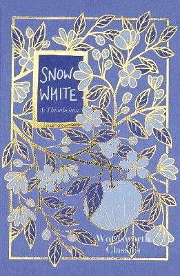 Snow White: with Thumbelina - Jacob Ludwig Carl Grimm,Wilhelm Grimm,Hans Christian Andersen - cover