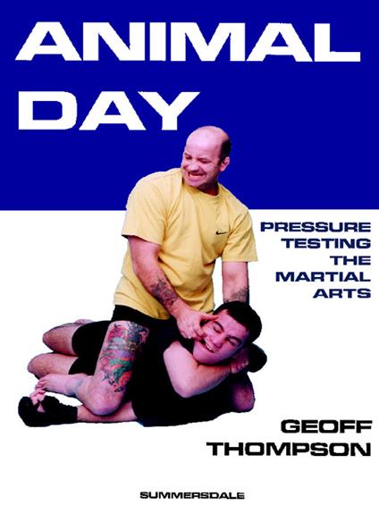 Animal Day: Pressure Testing the Martial Arts - Geoff Thompson - cover