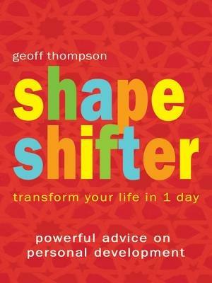 Shape Shifter: Transform Your Life in 1 Day - Geoff Thompson - cover