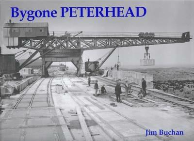 Bygone Peterhead - Jim Buchan - cover