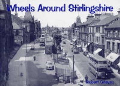 Wheels Around Stirlingshire - Robert Grieves - cover