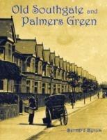 Old Southgate and Palmers Green - Bernard Byrom - cover