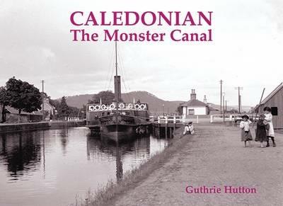 Caledonian, the Monster Canal - Guthrie Hutton - cover
