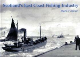 Scotland's East Coast Fishing Industry - Mark I'Anson - cover