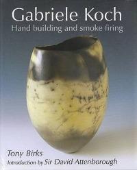 Gabriele Koch - Hand Building and Smoke Firing - Tony Birks - cover