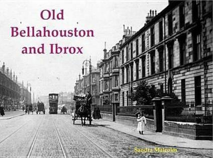 Old Bellahouston and Ibrox: With Kinning Park and Kingston - Sandra Malcolm - cover