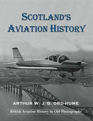 Scotland's Aviation History - Arthur W. J. G. Ord-Hume - cover