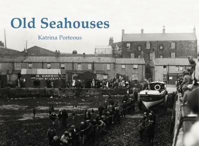 Old Seahouses - Katrina Porteous - cover