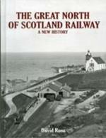 The Great North of Scotland Railway - A New History