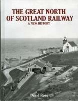 The Great North of Scotland Railway - A New History - David Ross - cover