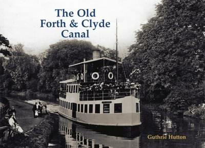 The Old Forth and Clyde Canal - Guthrie Hutton - cover